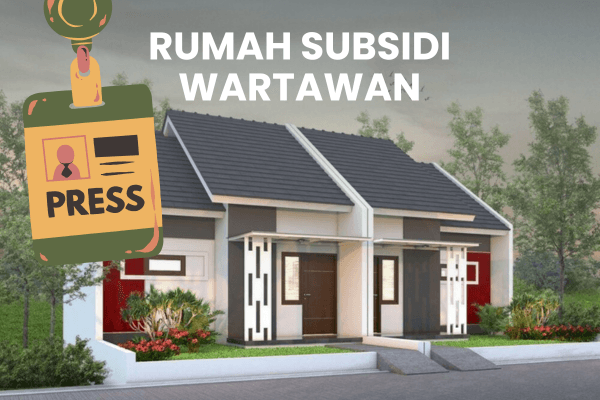 Pemerintah Siapkan 1.000 Rumah Subsidi untuk Wartawan, Berikut Syarat dan Cara Mendapatkannya