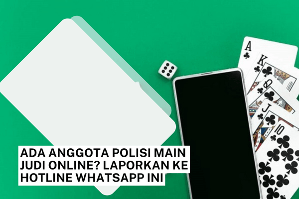Ada Anggota Polisi Main Judi Online? Laporkan ke Hotline WhatsApp Ini