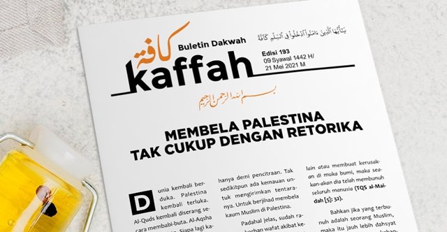 Buletin Kaffah Edisi 193: Membela Palestina Tak Cukup dengan Retorika