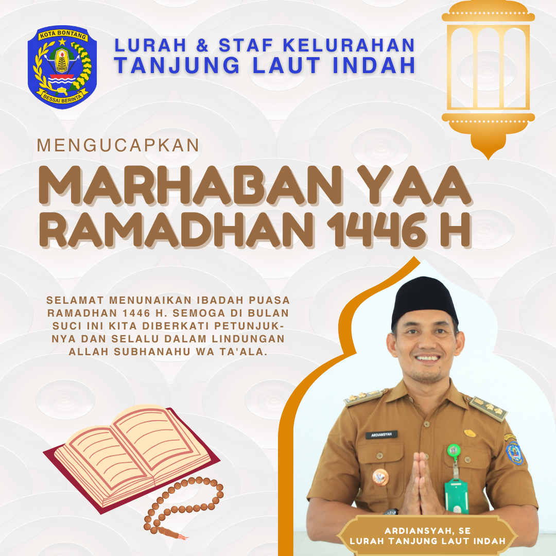 Ucapan Selamat Menunaikan Ibadah Ramadan 1446 H dari Lurah Tanjung Laut Indah